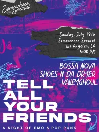 Tell All Your Friends at Somewhere Special in Los Angeles